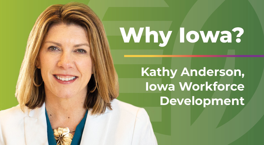 Why Iowa? with Kathy Anderson, Iowa Workforce Development